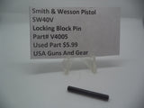 V4005 Smith & Wesson Pistol 40V Locking Block Pin Used Part .40 S&W