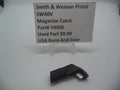 V4006 Smith & Wesson Pistol 40V Magazine Catch Used Part .40 S&W