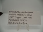 J169 Smith and Wesson J Frame Model 36 .240" Trigger Used 38Spl