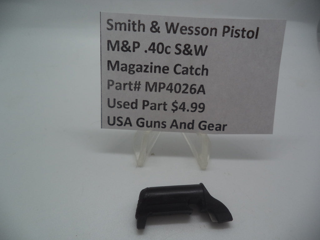 MP4026A Smith & Wesson Pistol M&P Magazine Catch Used .40c  S&W