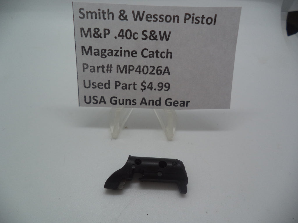 MP4026A Smith & Wesson Pistol M&P Magazine Catch Used .40c  S&W