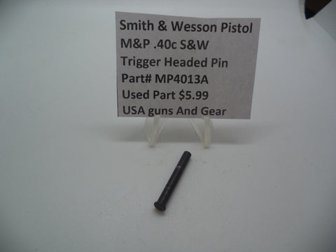 MP4013A Smith & Wesson Pistol M&P Trigger Headed Pin Used .40c  S&W