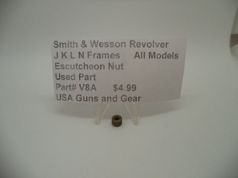 V8A Smith & Wesson J K L N Frame Revolver Escutcheon Nut All Models Used Part