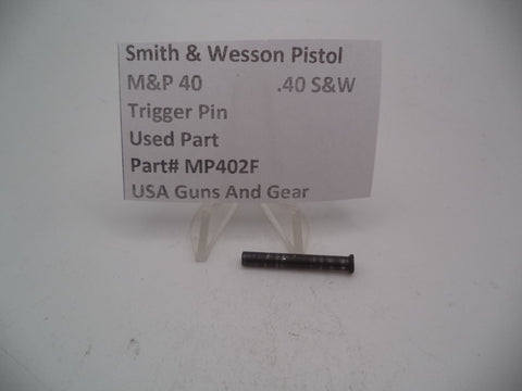 MP402F Smith & Wesson Pistol M&P 40 Trigger Pin  .40 S&W Used