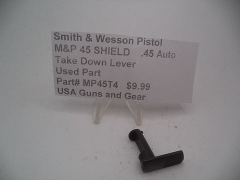MP45T4 Smith & Wesson Pistol M&P 45 Shield Take Down Lever Used Part .45 Auto