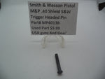 MP4013B Smith & Wesson Pistol M&P Trigger Headed Pin Used .40 Shield  S&W