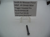 MP4013B Smith & Wesson Pistol M&P Trigger Headed Pin Used .40 Shield  S&W