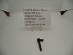 91016 Smith and Wesson Model 910 9mm Magazine Release   Used Part