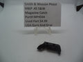 MP4504 Smith & Wesson Pistol M&P 45 Magazine Catch Used Part .45 S&W