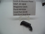 MP4504 Smith & Wesson Pistol M&P 45 Magazine Catch Used Part .45 S&W