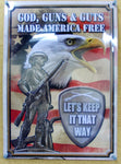 MS006 "God, Guns and Guts Made America Free, Lets Keep It That Way" Memorabilia Wall Decor Sign