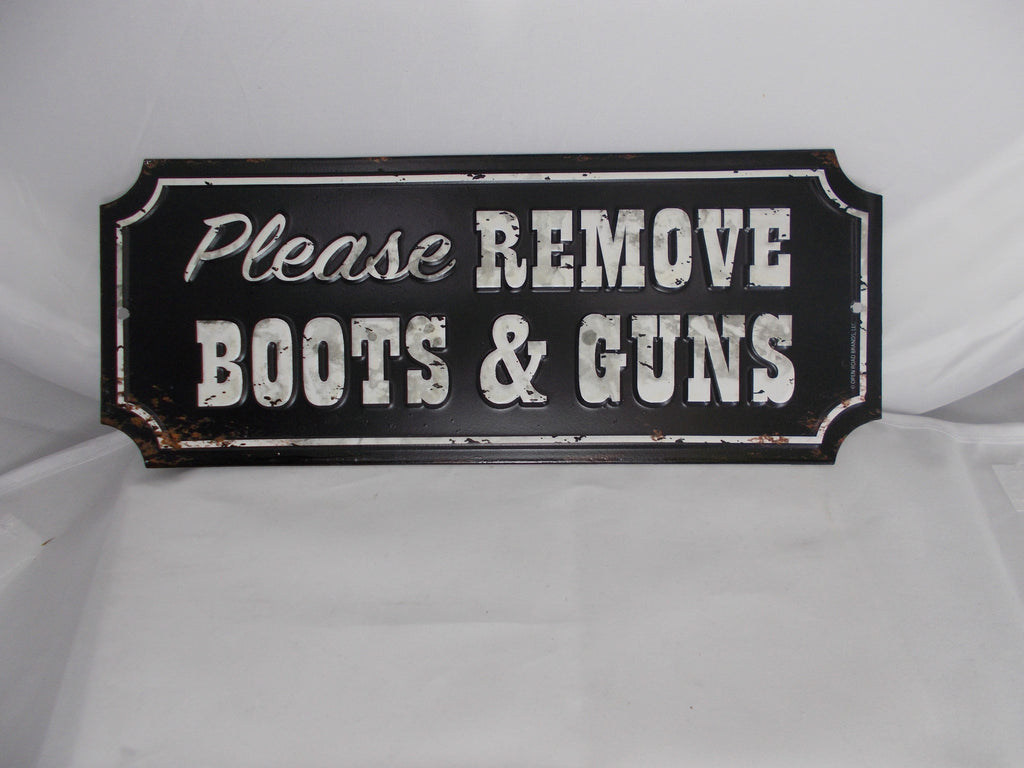 HL049 Remove Boots & Guns Metal Sign