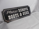 HL049 Remove Boots & Guns Metal Sign
