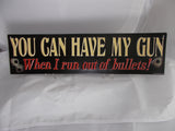 HL052 Tin Sign "You can have my gun"