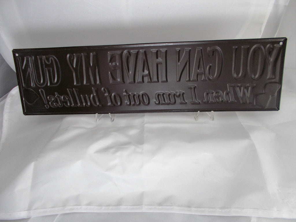 HL052 Tin Sign "You can have my gun"