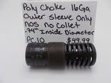 PC10 Poly Choke 16Ga Outer Sleeve Only NOS .74" Inside Diameter Shotgun Part