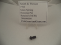 Smith & Wesson 244600000 Smith & Wesson Government Model 1911 Housing Pin Retainer Mainspring Part 244600000